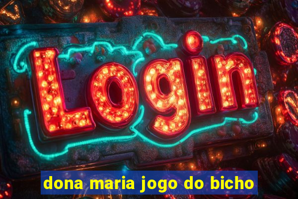 dona maria jogo do bicho